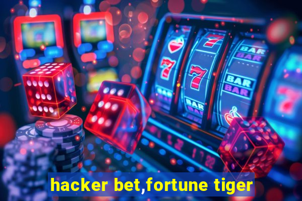 hacker bet,fortune tiger